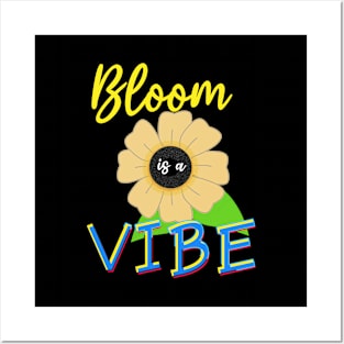 Bloom is a Vibe Posters and Art